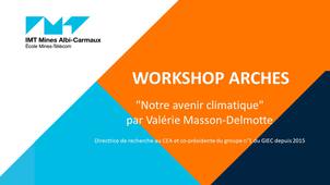 2/5 Workshop ARCHES - Notre avenir climatique par Valérie Masson-Delmotte